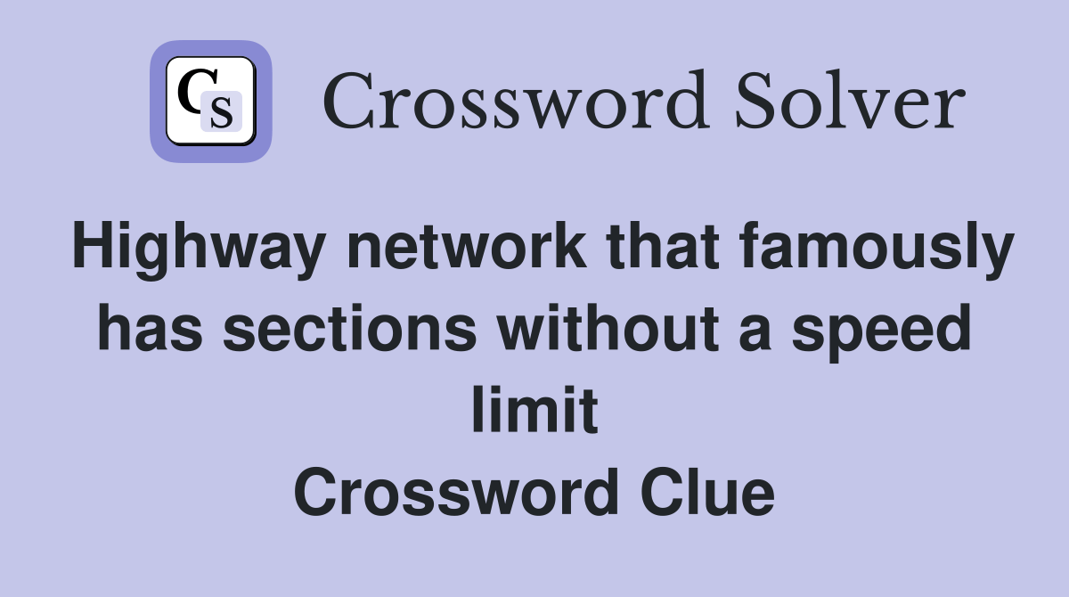 Highway network that famously has sections without a speed limit